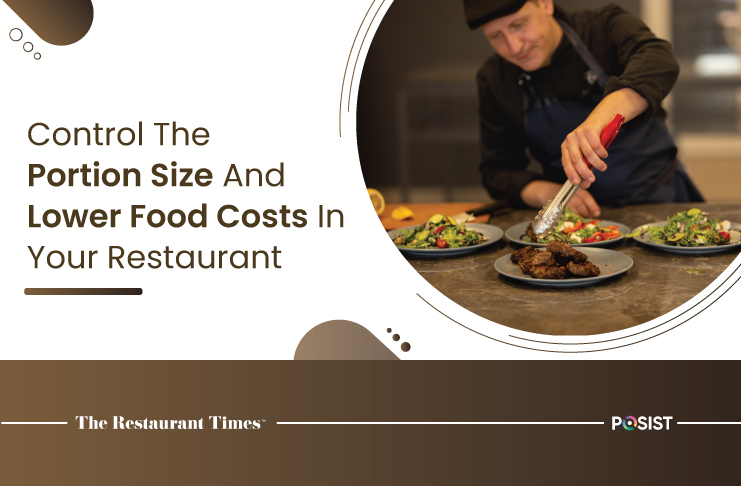https://www.posist.com/restaurant-times/wp-content/uploads/2017/05/Control-The-Portion-Size-And-Lower-Food-Costs-In-Your-Restaurant.jpg