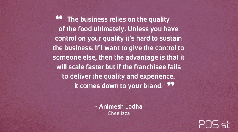 Animesh Lodha on franchising cheelizza