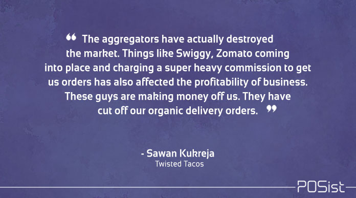 Sawan Kukreja of Twisted Tacos on the food aggregators